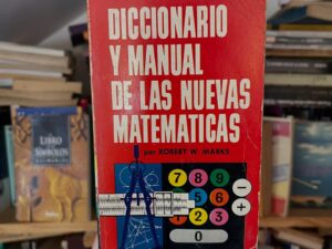 Diccionario y manual de las nuevas matemáticas