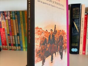 Guerreros y traidores, de la guerra de España a la guerra fría