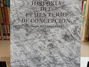 Historia del Cementerio de Concepción (Desde 1823 hasta 1989)