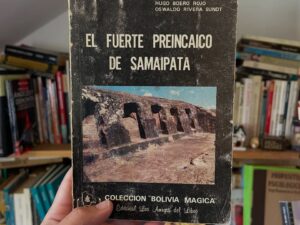 El fuerte preincaico de Samaipata
