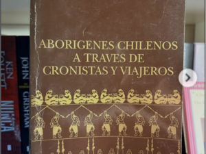Aborígenes chilenos a través de cronistas y viajeros