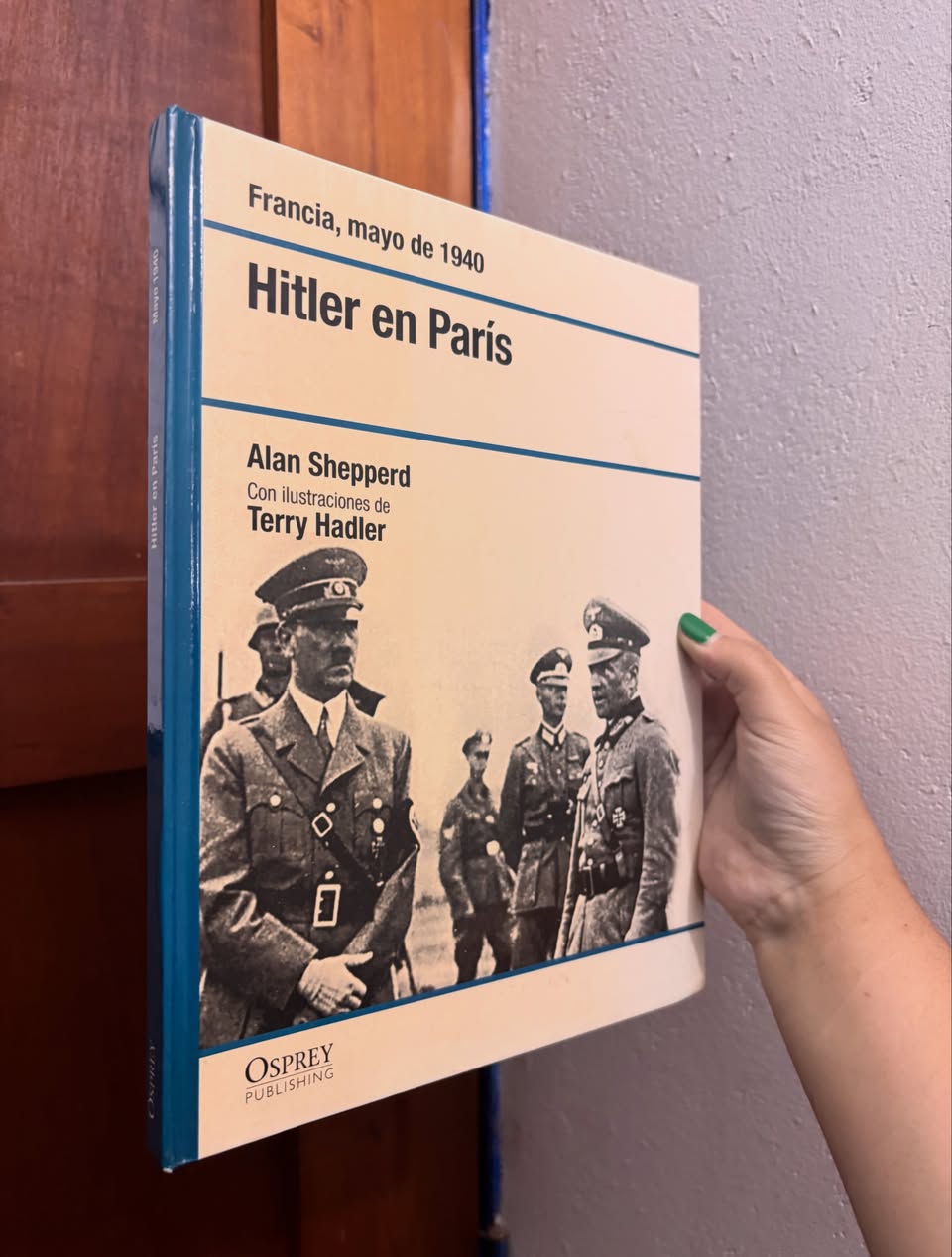 Hitler en Paría. Francia, mayo de 1940 - Imagen 2