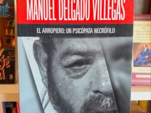 El Arropiero: Un psicópata necrófilo