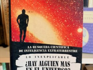 ¿Hay alguien más en el universo? La búsqueda científica de inteligencia extraterrestre